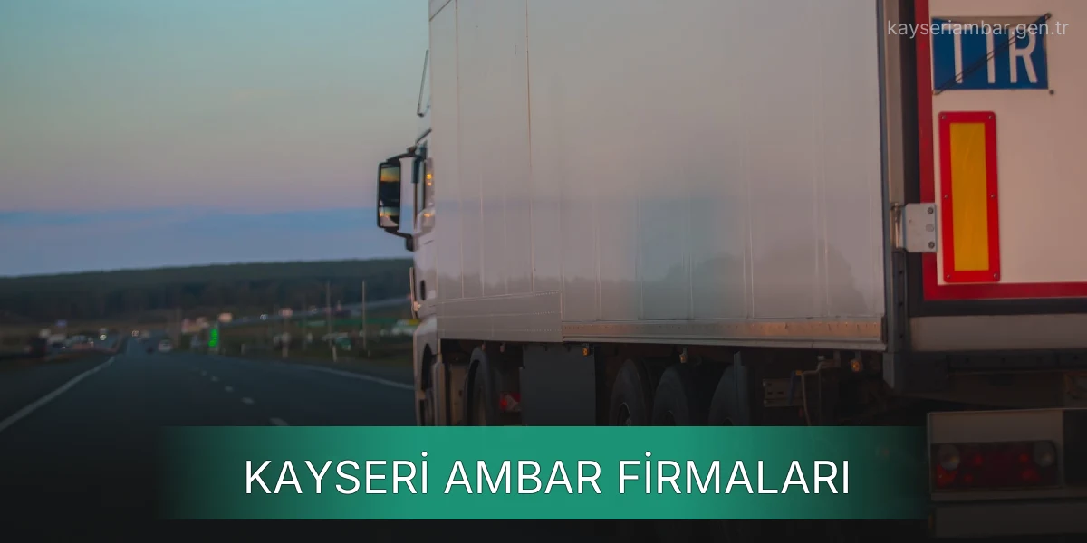 İstanbul Kayseri Ambar Firmaları
